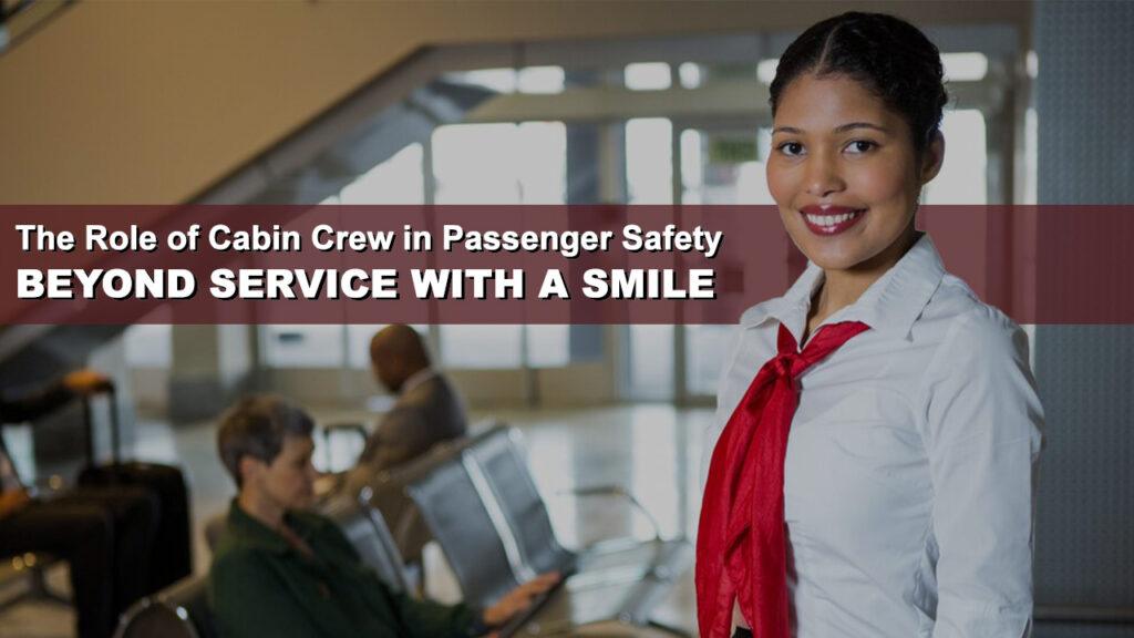 The Role of Cabin Crew in Passenger Safety Beyond Service with a Smile