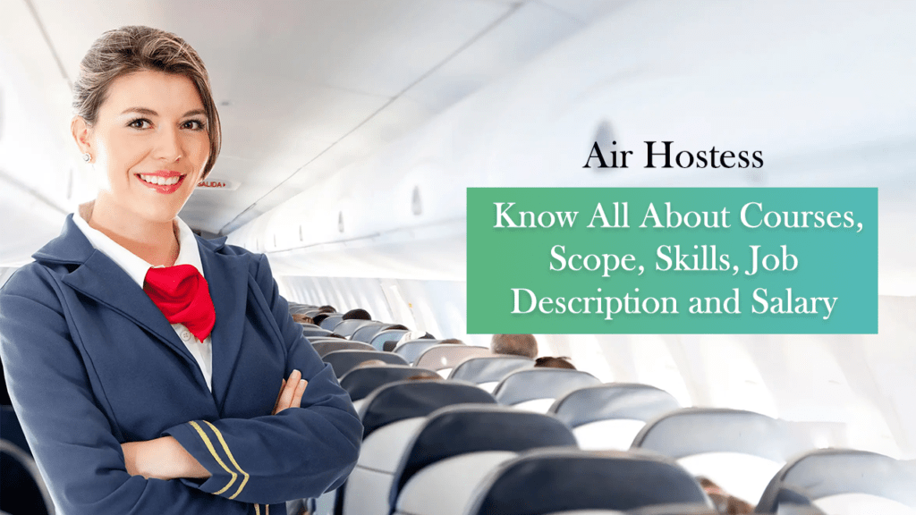 Air Hostess: Know All About Courses, Scope, Skills, Job Description and Salary