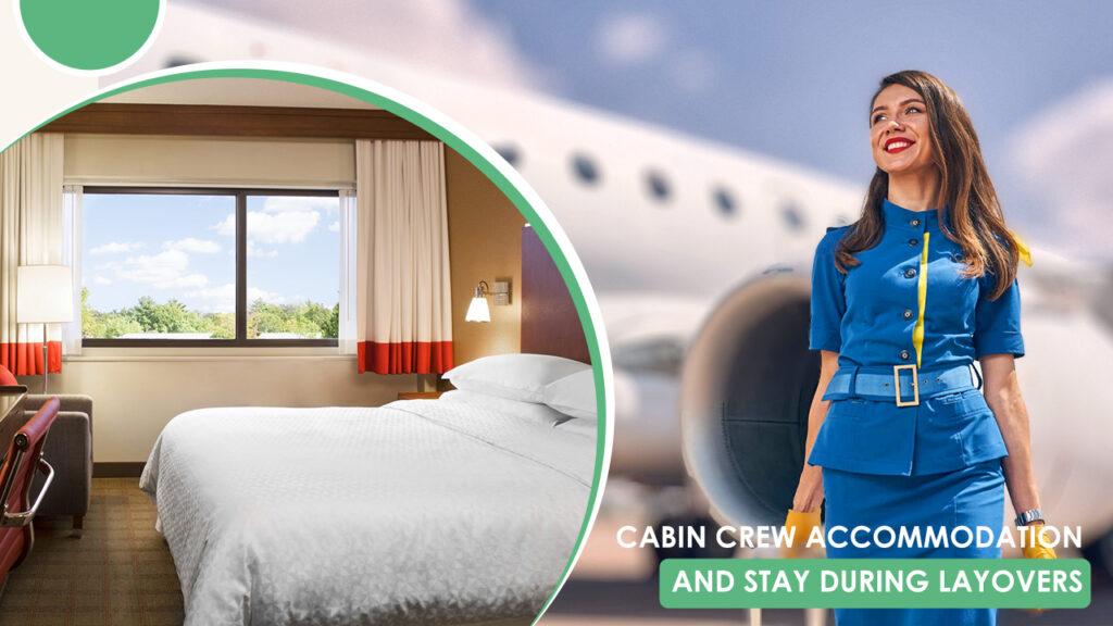 Cabin Crew Accommodation and Stay During Layovers